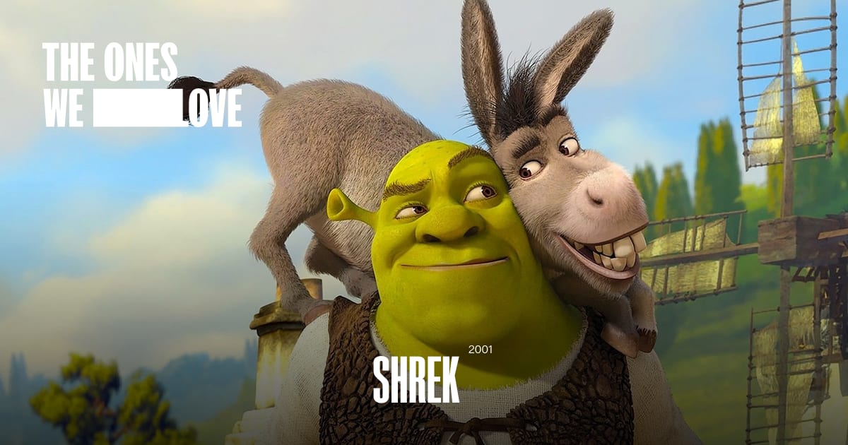 Shrek Rte One Shrek (2001) - THE ONES WE LOVE